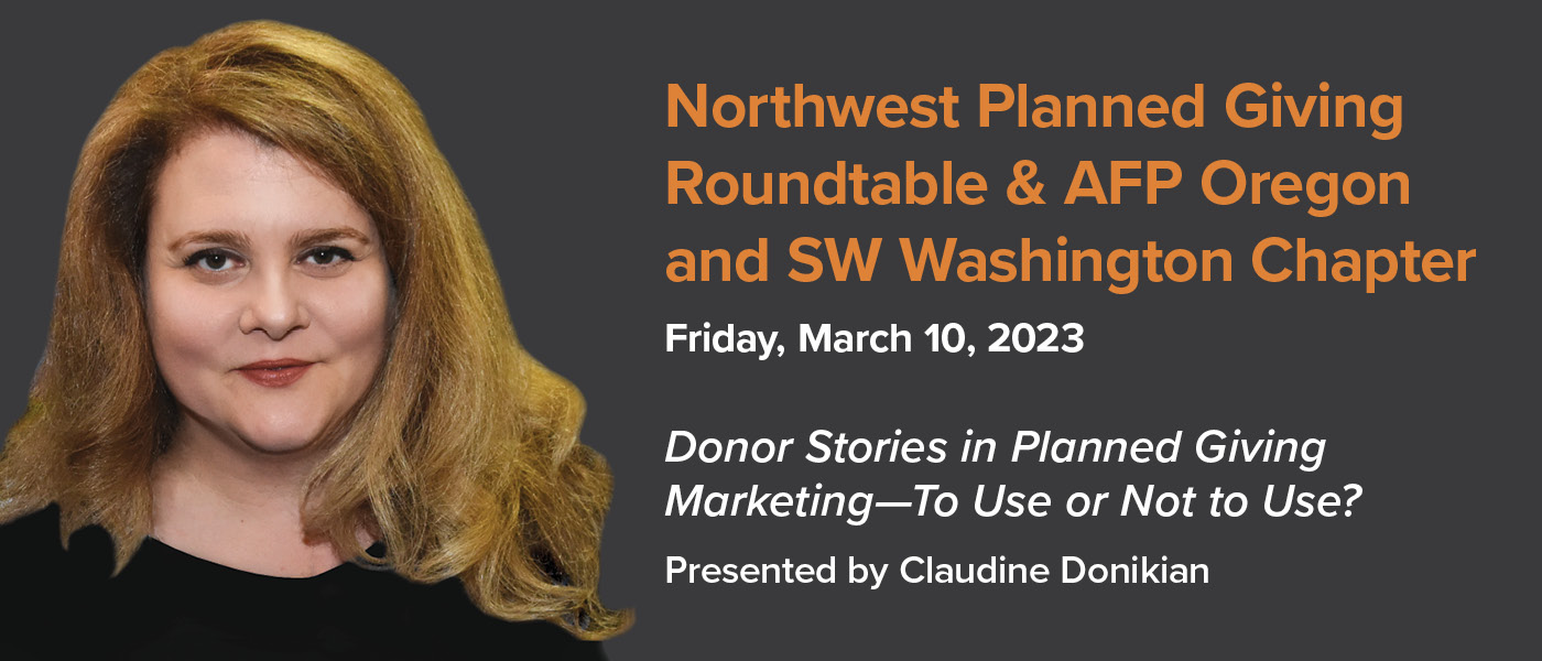 Northwest Planned Giving Roundtable & AFP Oregon and SW Washington Chapter Webinar 3/10: Claudine Donikian Presents New Research, 