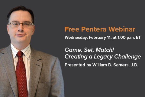 Webinar 2/11: William D. Samers, J.D., “Game, Set, Match! Creating a Legacy Challenge”